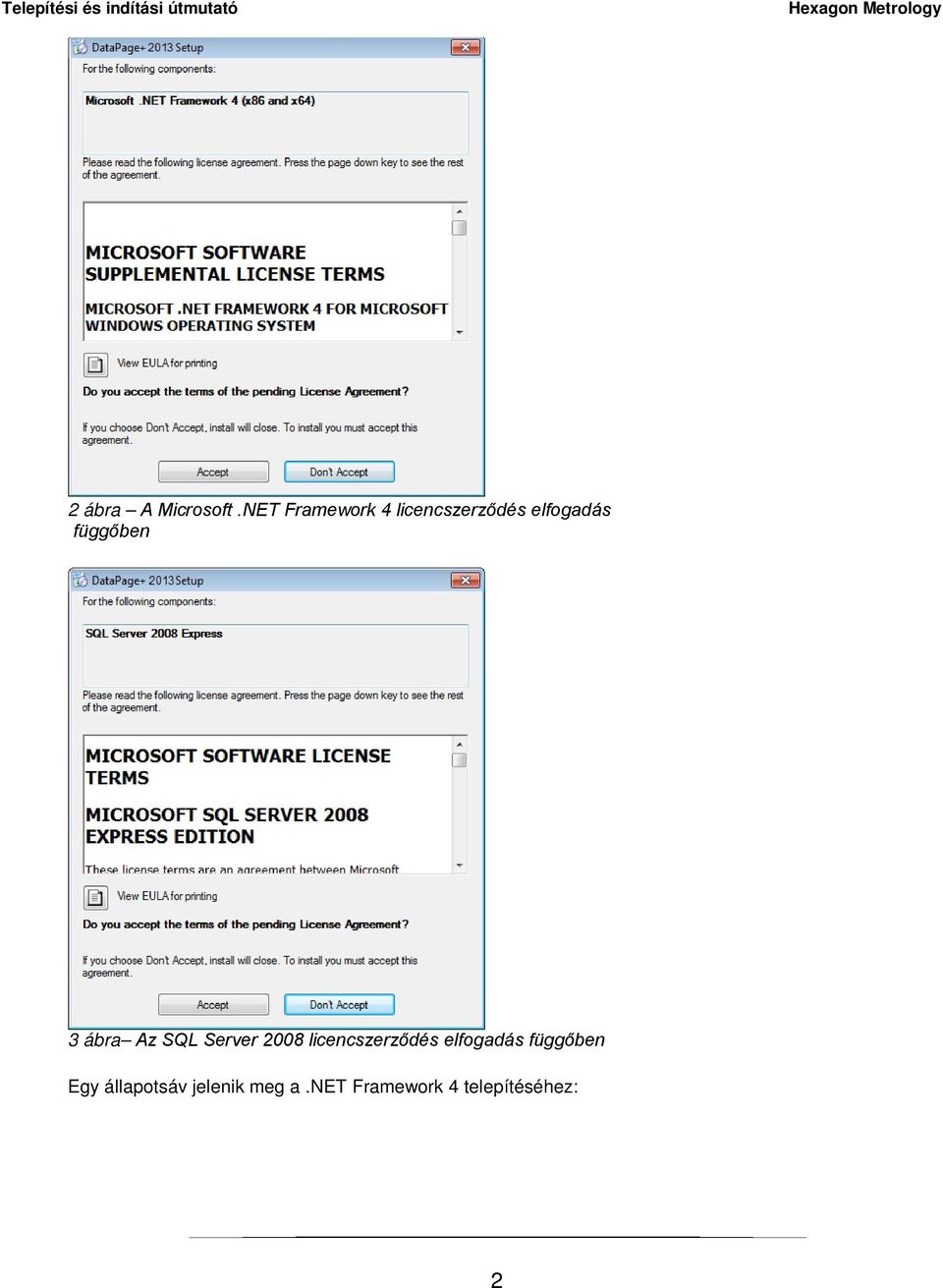 függőben 3 ábra Az SQL Server 2008