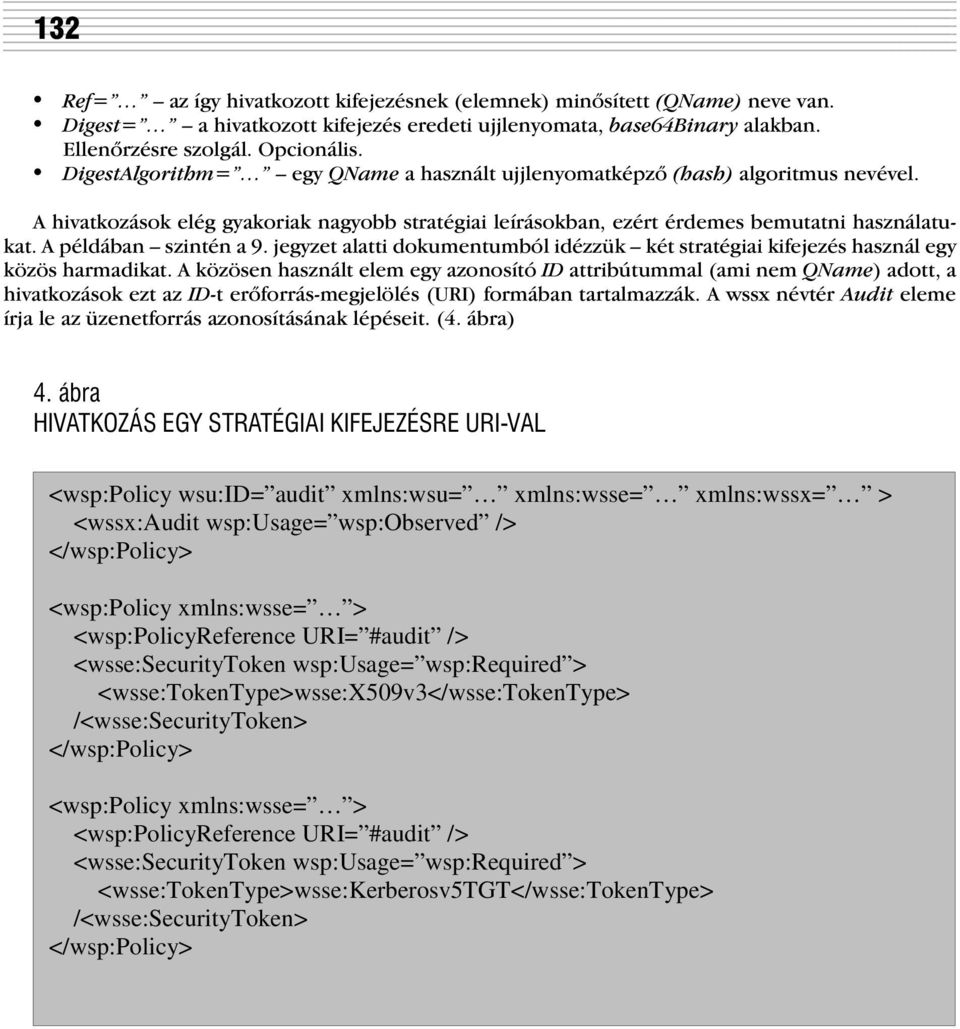 A példában szintén a 9. jegyzet alatti dokumentumból idézzük két stratégiai kifejezés használ egy közös harmadikat.