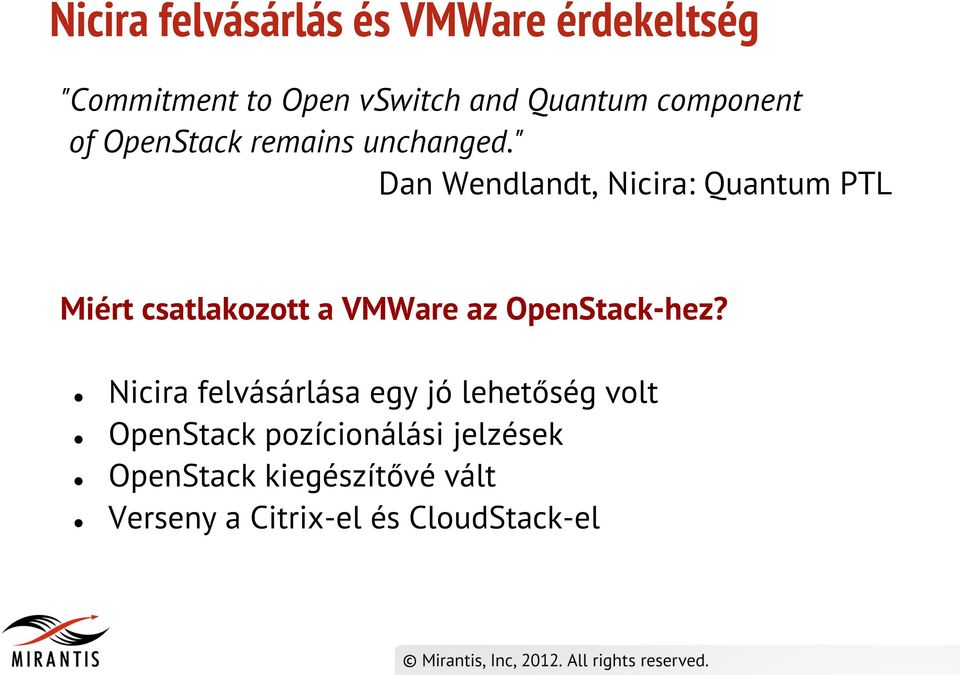" Dan Wendlandt, Nicira: Quantum PTL Miért csatlakozott a VMWare az OpenStack-hez?