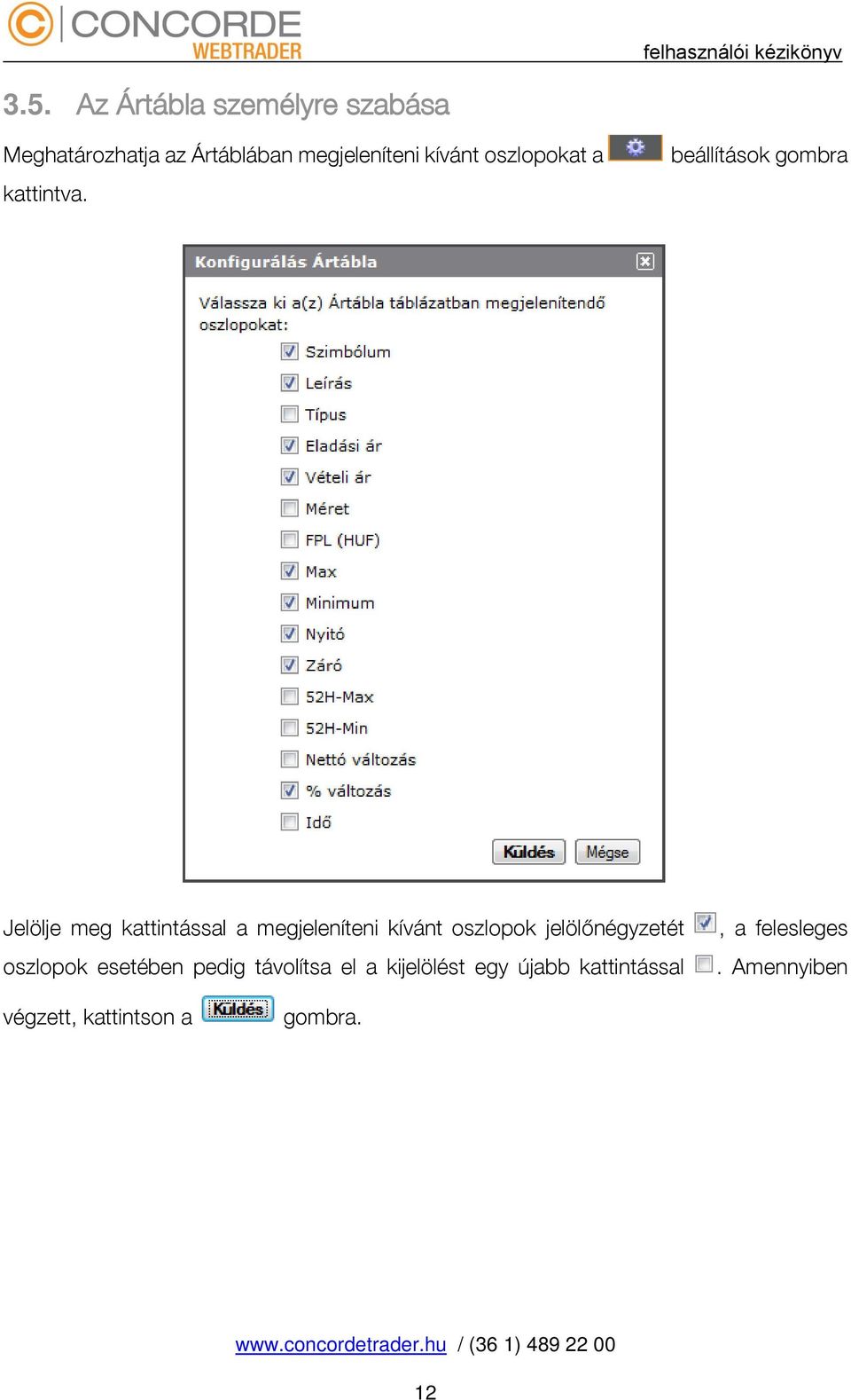beállítások gombra Jelölje meg kattintással a megjeleníteni kívánt oszlopok