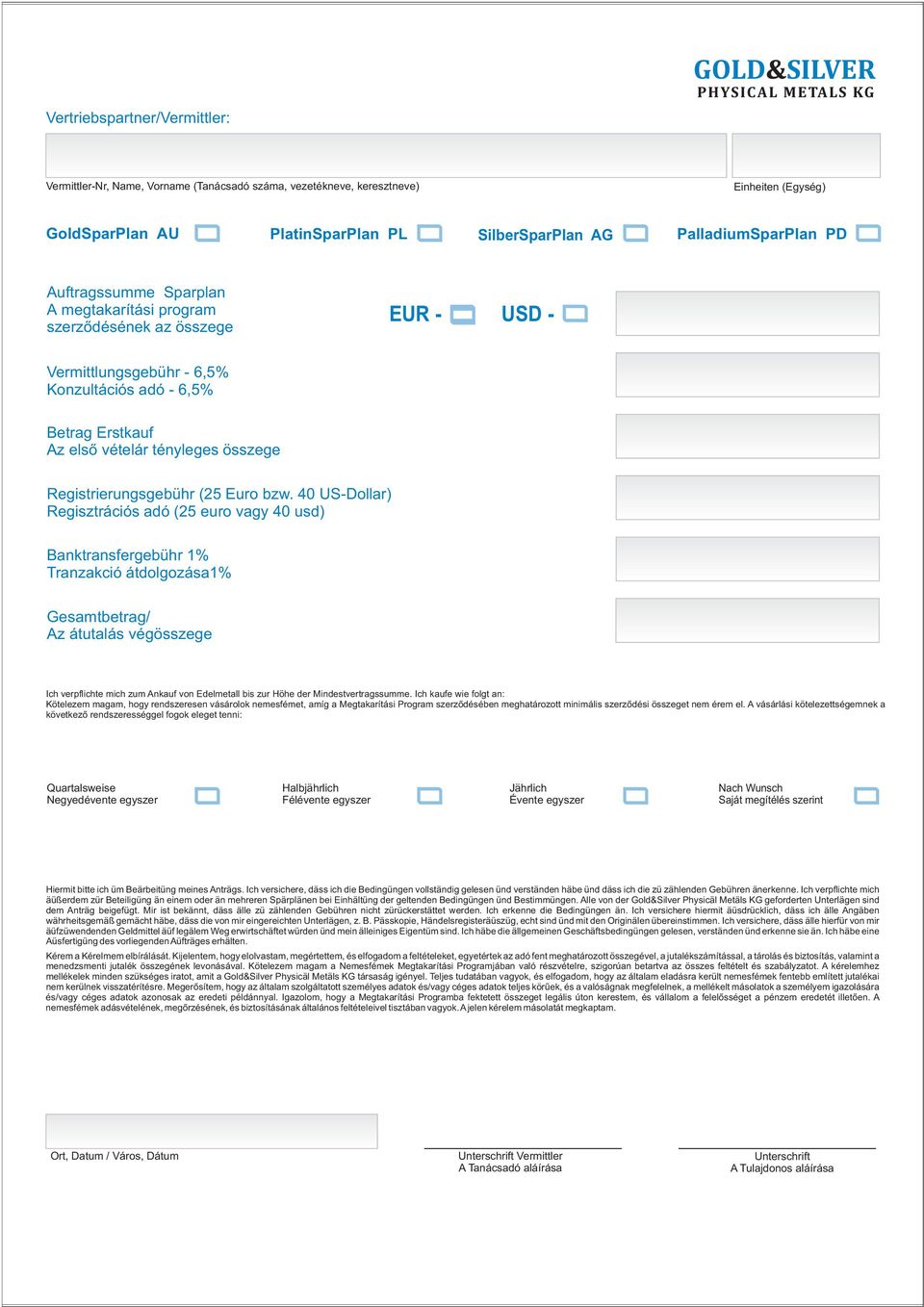 vételár tényleges összege Registrierungsgebühr (25 Euro bzw.