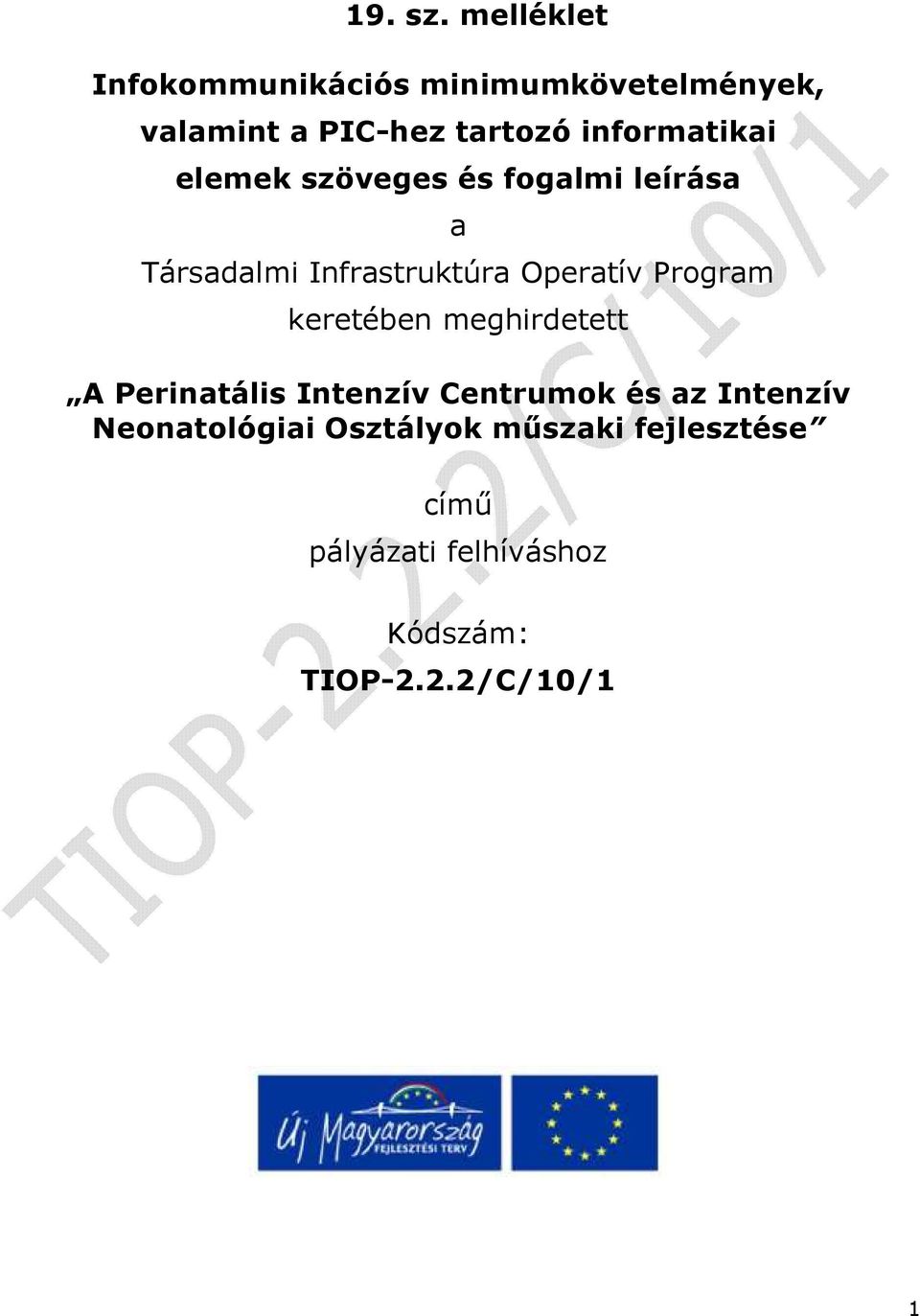 informatikai elemek szöveges és fogalmi leírása a Társadalmi Infrastruktúra Operatív