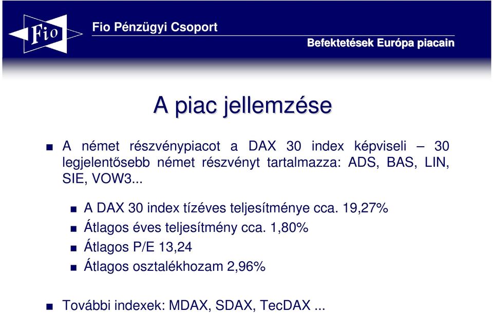 .. A DAX 30 index tízéves teljesítménye cca.