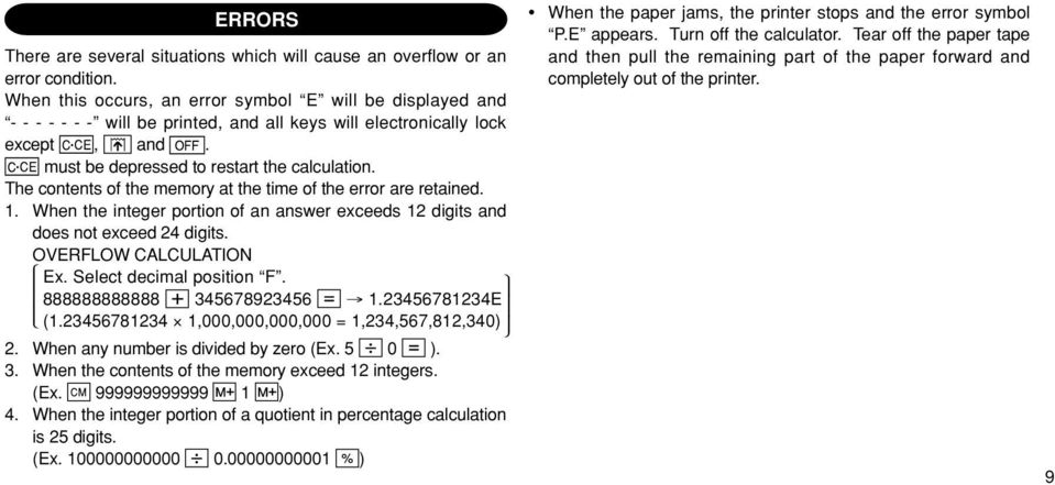 The contents of the memory at the time of the error are retained. 1. When the integer portion of an answer exceeds 12 digits and does not exceed 24 digits. OVERFLOW CALCULATION Ex.