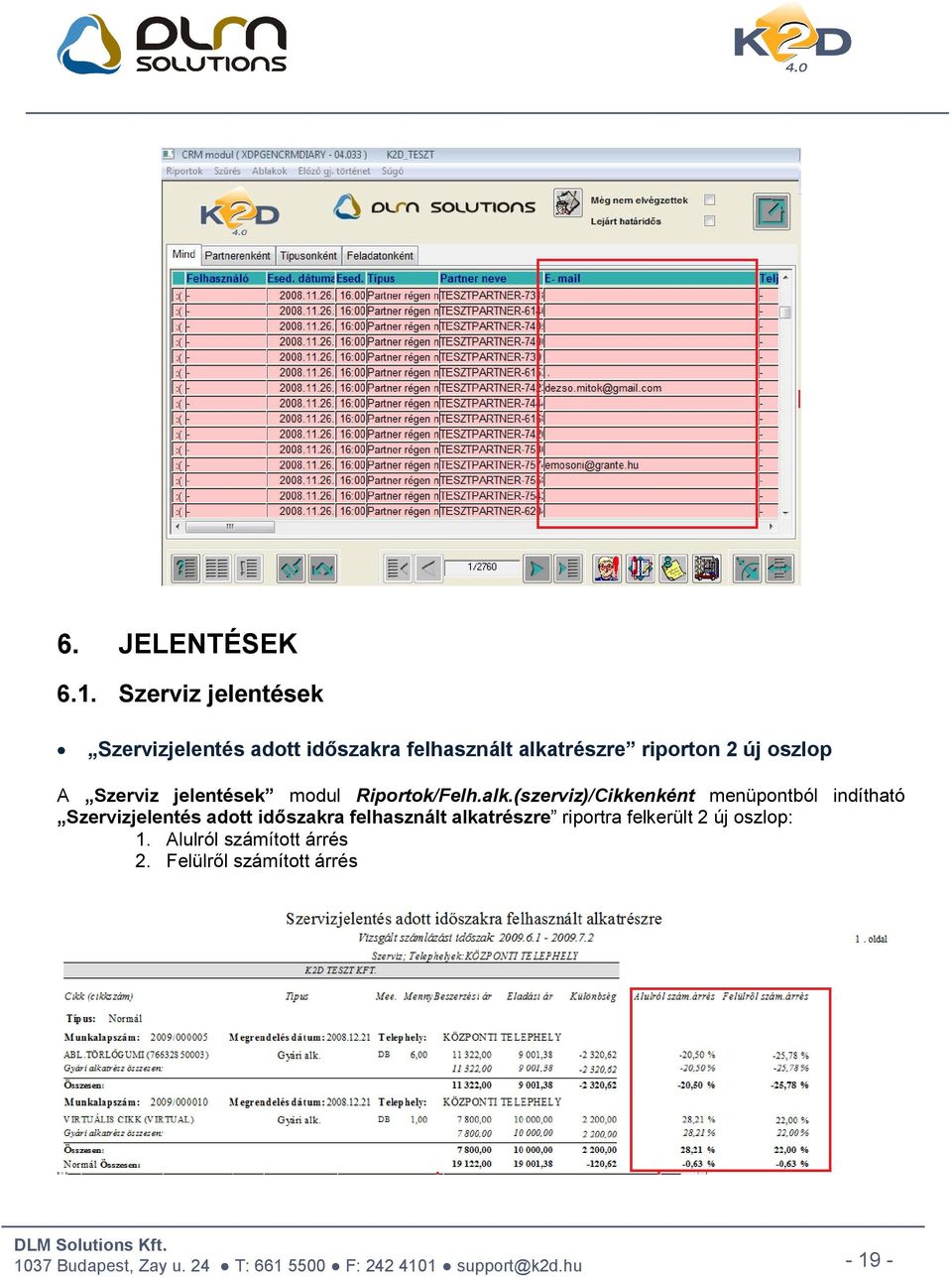 új oszlop A Szerviz jelentések modul Riportok/Felh.alk.