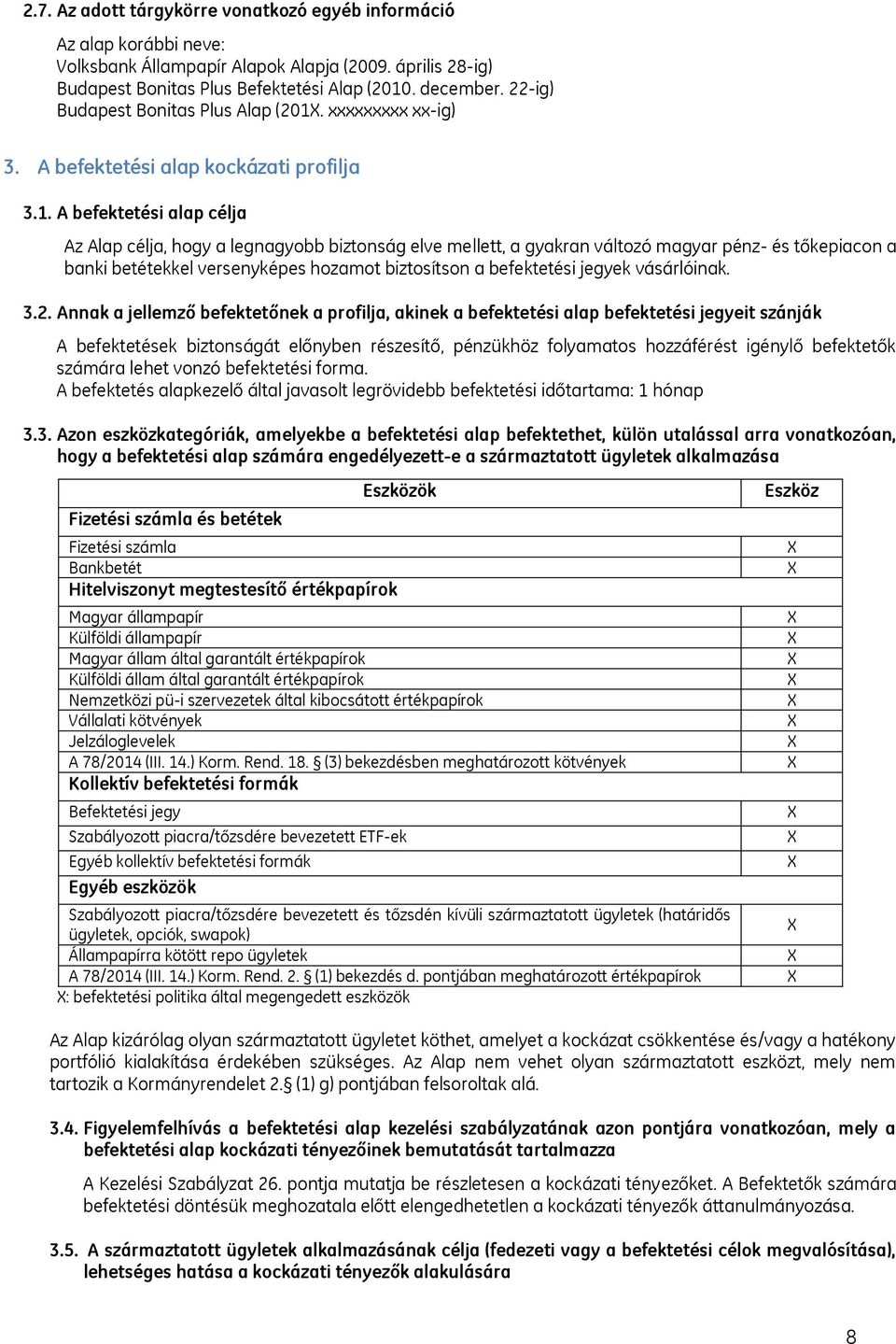 xxxxxxxxx xx-ig) 3. A befektetési alap kockázati profilja 3.1.