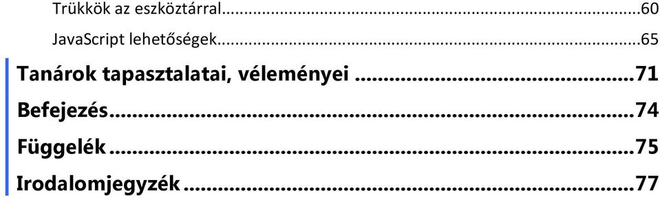 ..65 Tanárok tapasztalatai, véleményei.