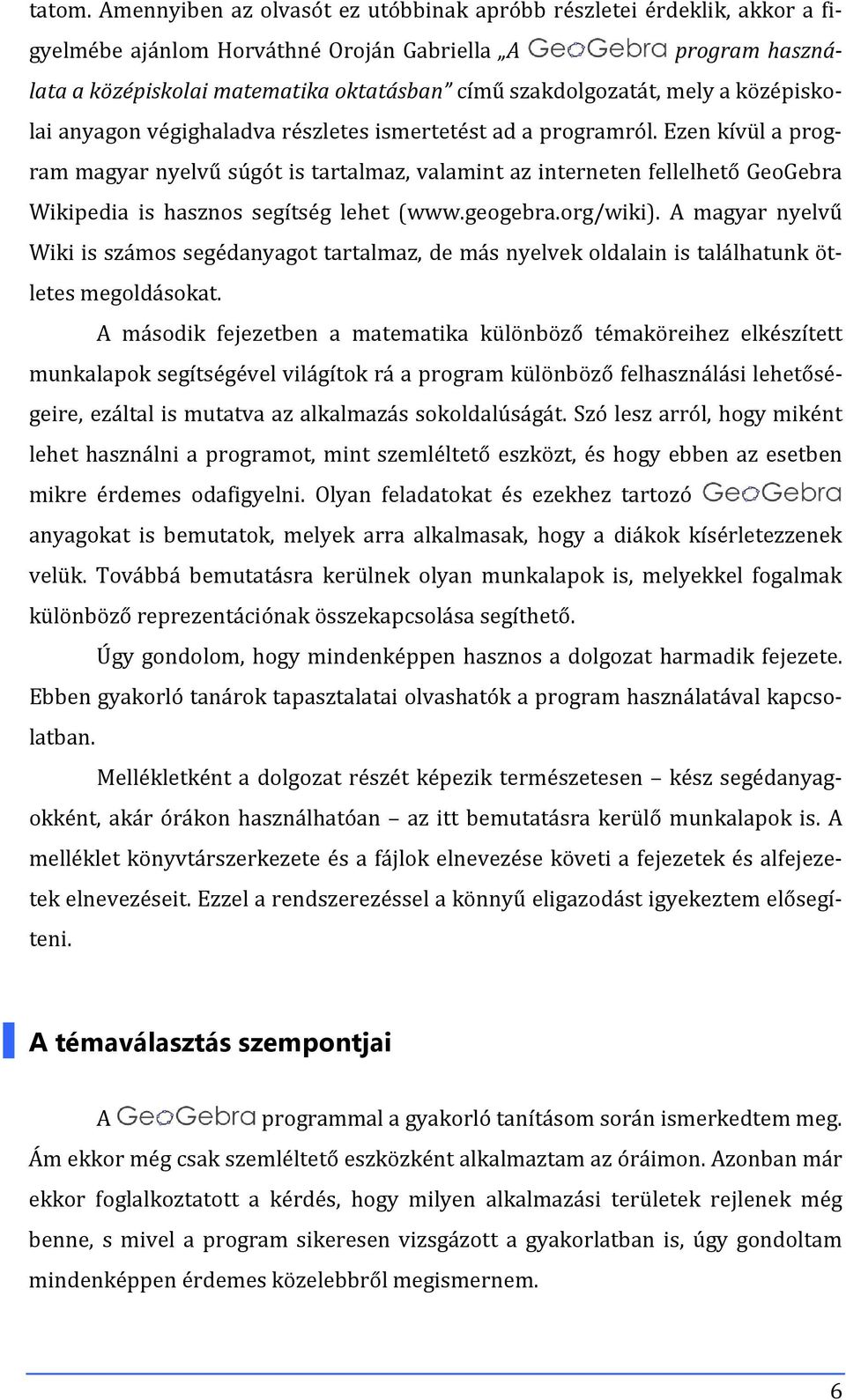 a középiskolai anyagon végighaladva részletes ismertetést ad a programról.