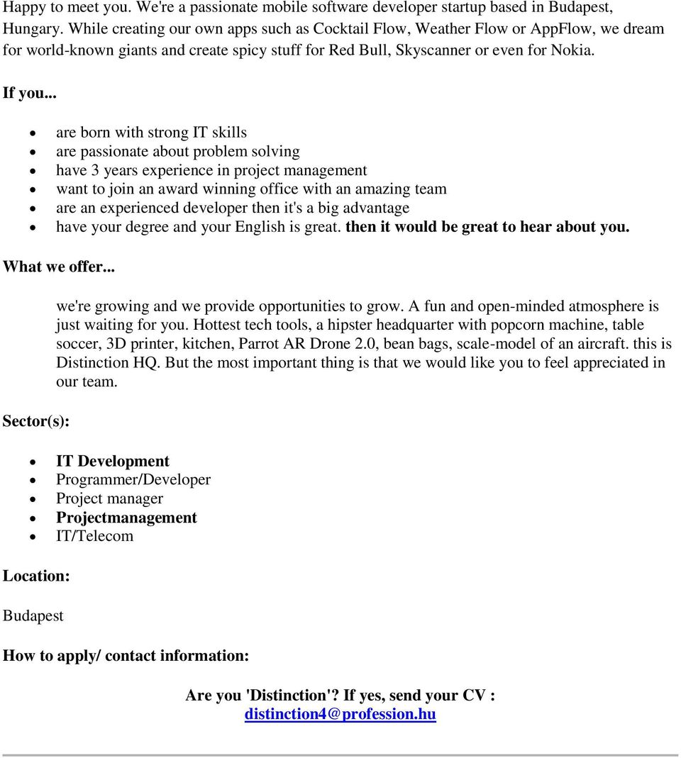 .. are brn with strng IT skills are passinate abut prblem slving have 3 years experience in prject management want t jin an award winning ffice with an amazing team are an experienced develper then