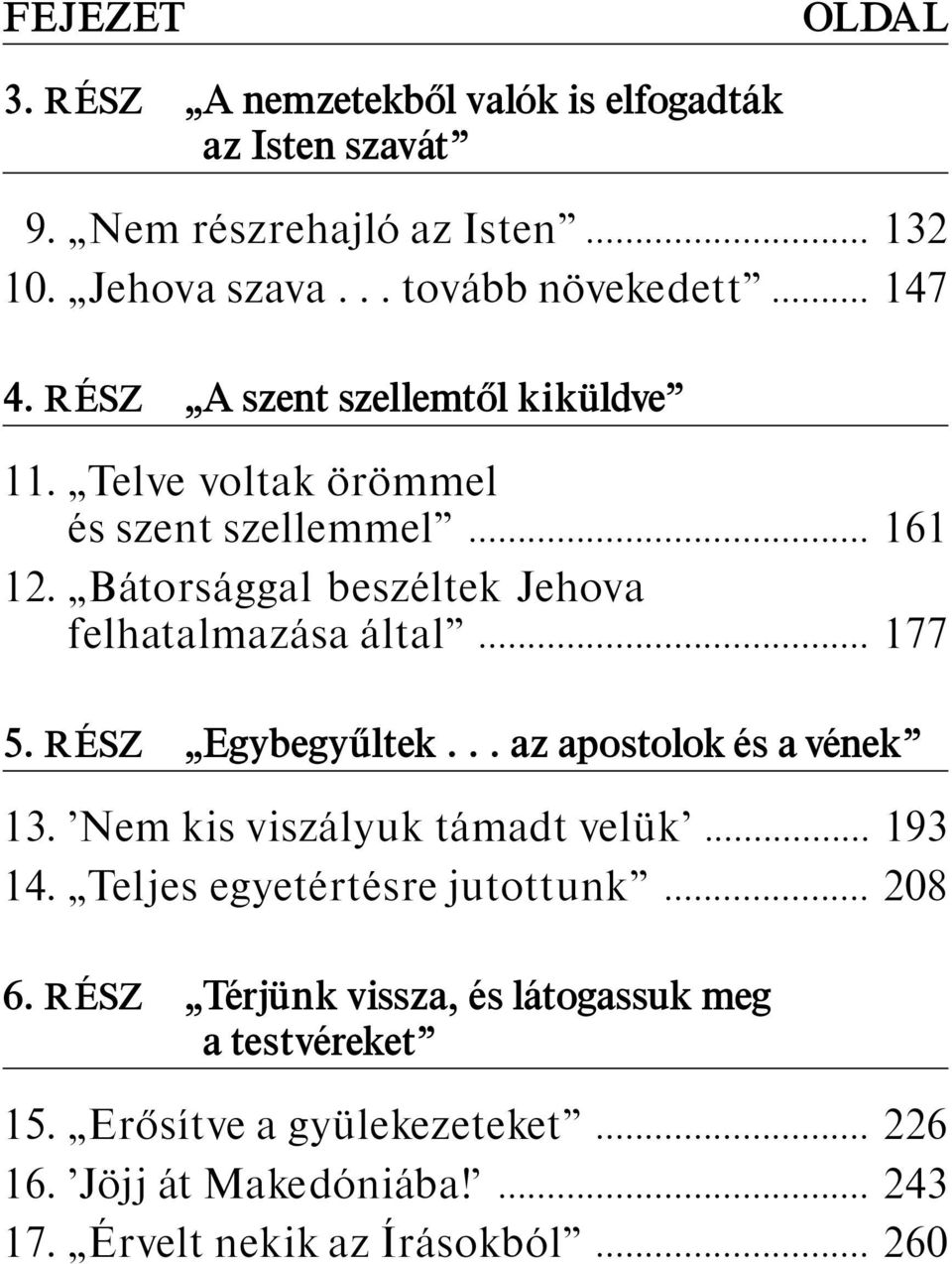 B ators aggal besz eltek Jehova felhatalmaz asa altal 177 5. R ESZ Egybegy ultek... az apostolok es a v enek 13.