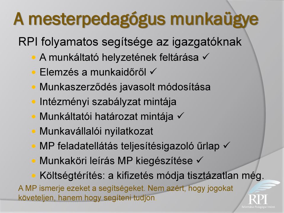 Munkavállalói nyilatkozat MP feladatellátás teljesítésigazoló űrlap Munkaköri leírás MP kiegészítése Költségtérítés: a