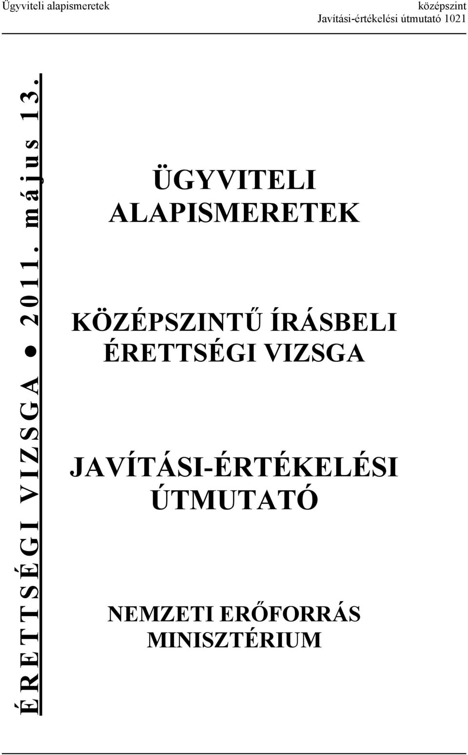 ÜGYVITELI ALAPISMERETEK KÖZÉPSZINTŰ ÍRÁSBELI