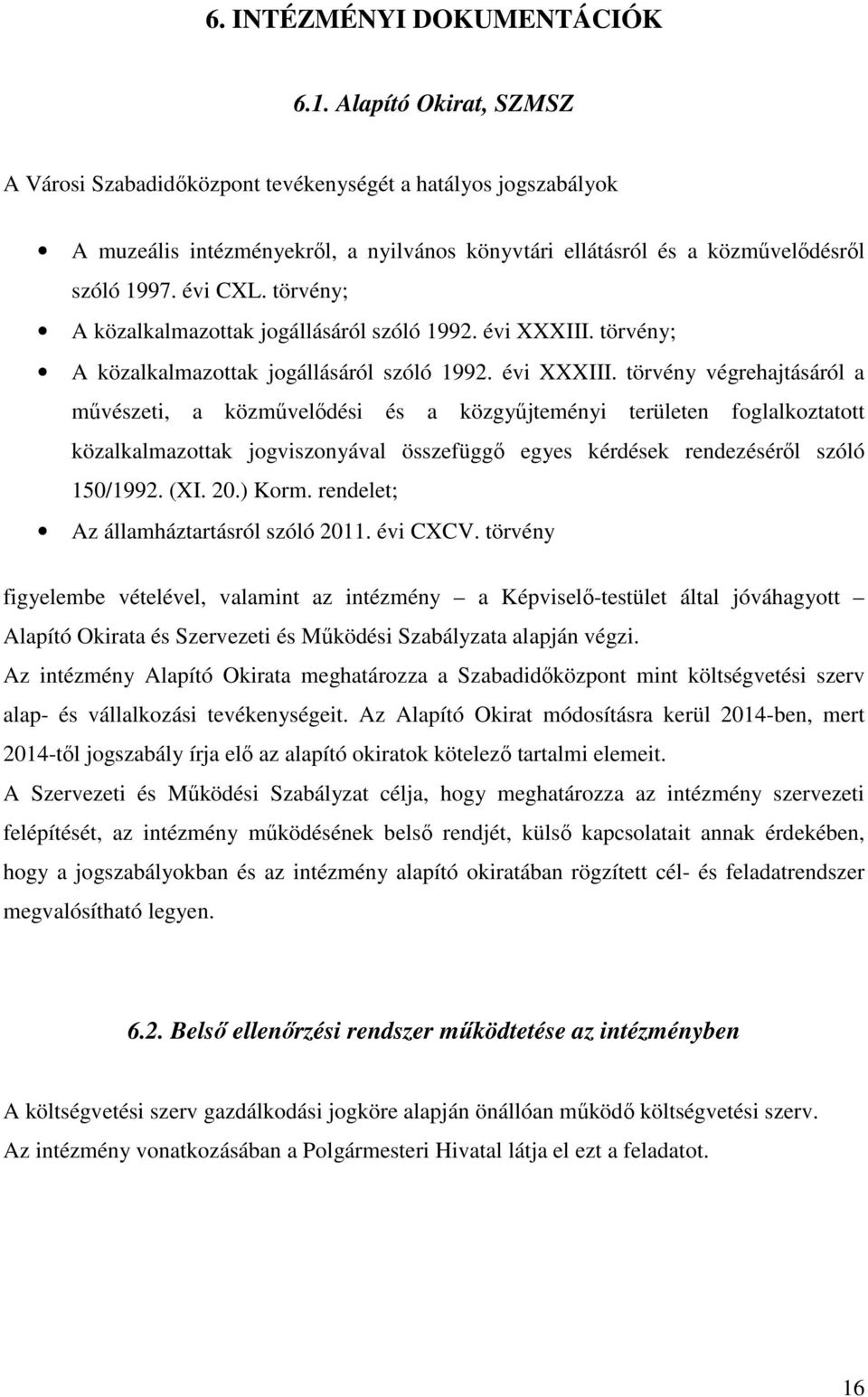 törvény; A közalkalmazottak jogállásáról szóló 1992. évi XXXIII.