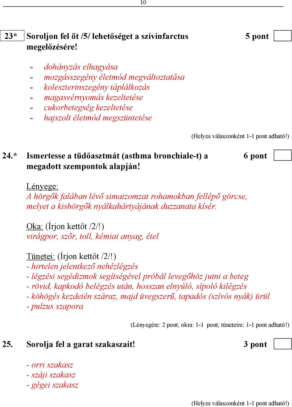 * Ismertesse a tüdőasztmát (asthma bronchiale-t) a 6 pont megadott szempontok alapján!