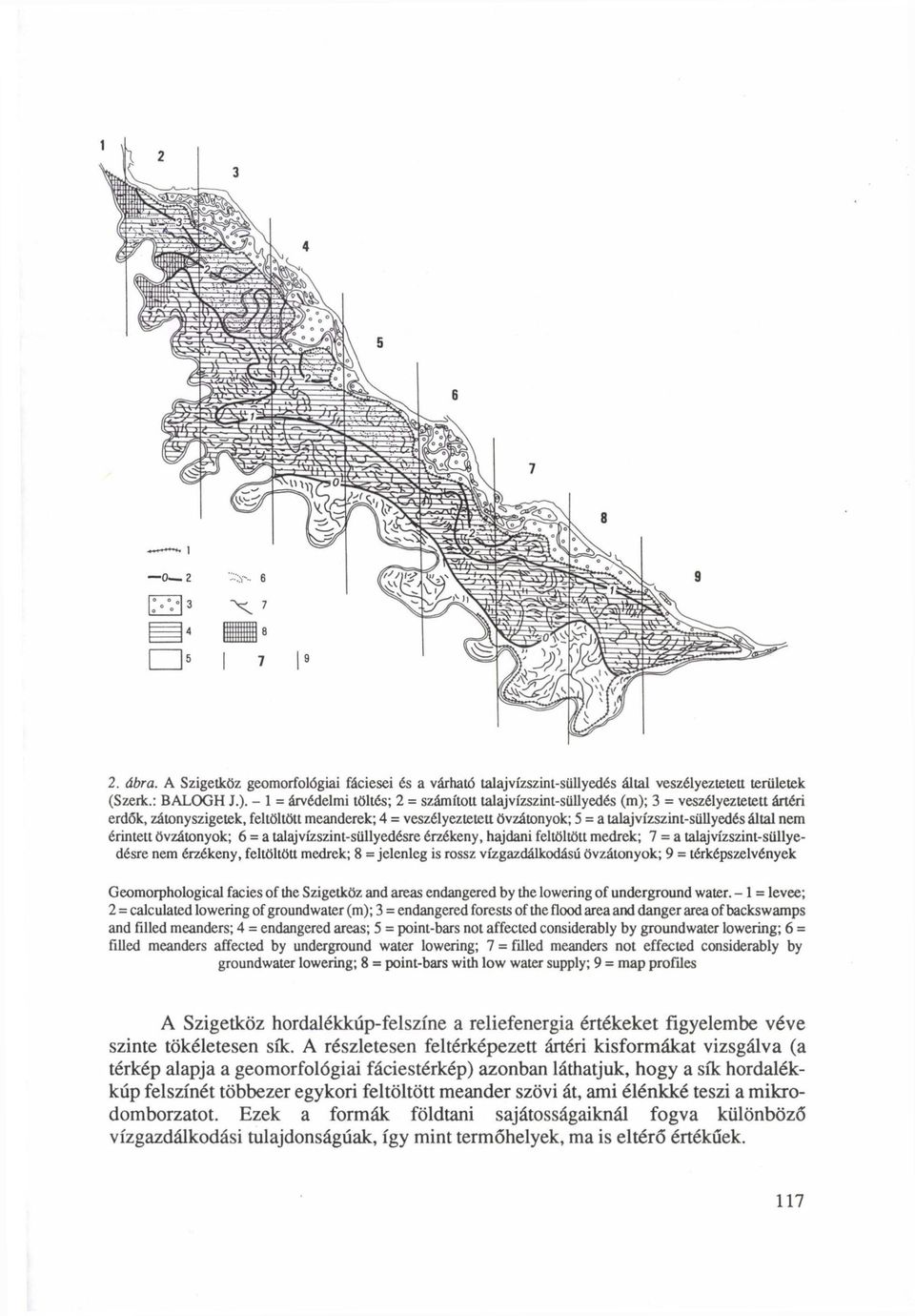 talajvízszint-süllyedés által nem érintett övzátonyok; 6 = a talajvízszint-süllyedésre érzékeny, hajdani feltöltött medrek; 7 = a talajvízszint-süllyedésre nem érzékeny, feltöltött medrek; 8 =