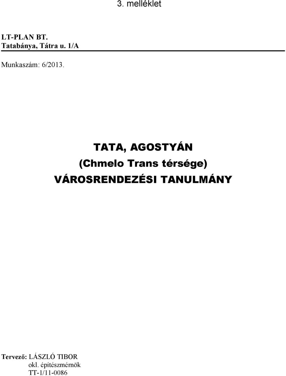 TATA, AGOSTYÁN (Chmelo Trans térsége)