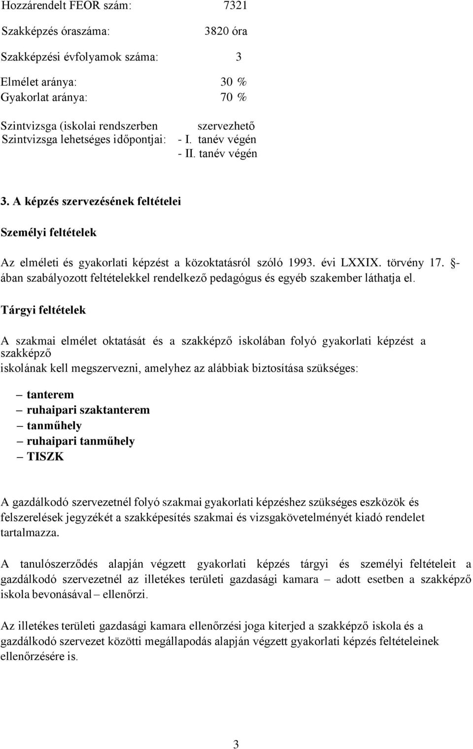 - ában szabályozott feltételekkel rendelkező pedagógus és egyéb szakember láthatja el.