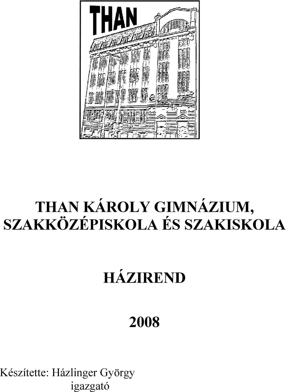 SZAKISKOLA HÁZIREND 2008