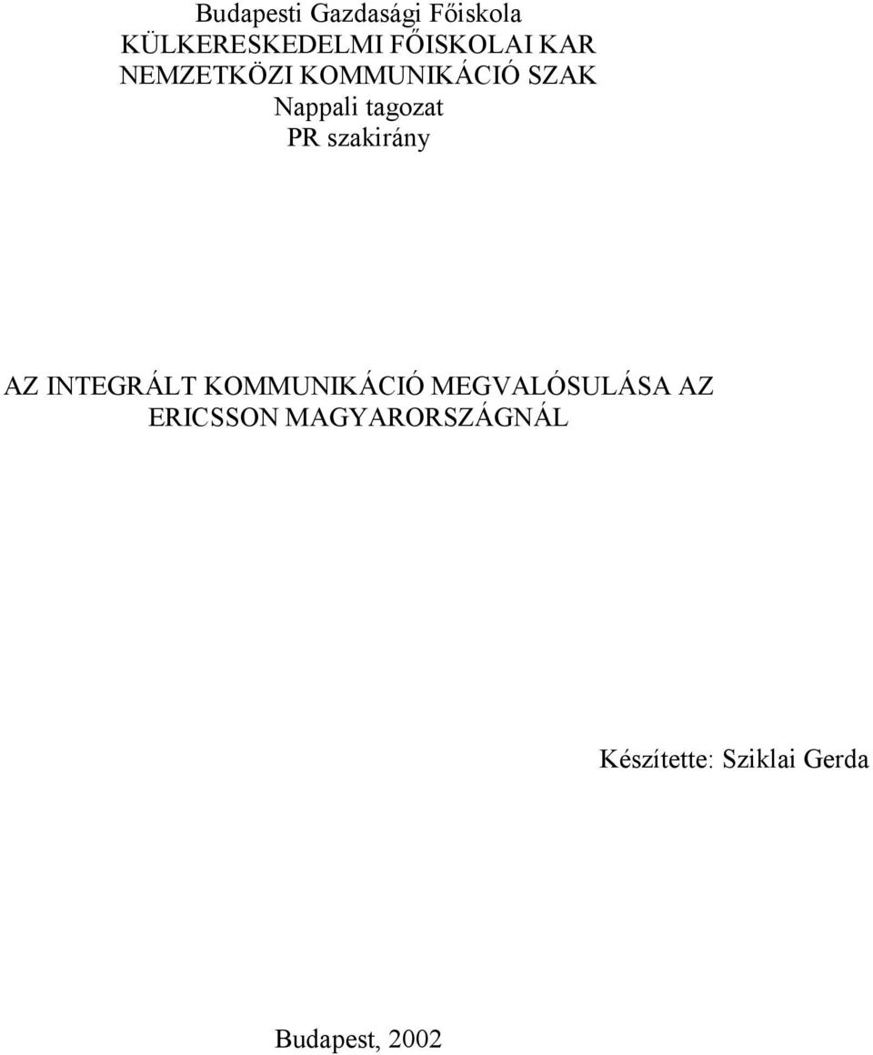 szakirány AZ INTEGRÁLT KOMMUNIKÁCIÓ MEGVALÓSULÁSA AZ