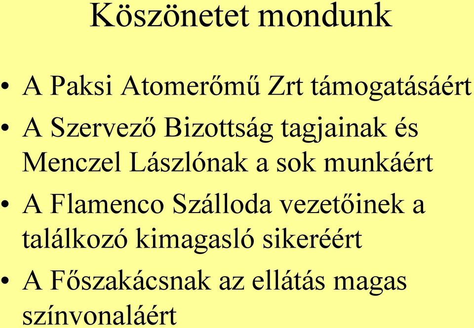 munkáért A Flamenco Szálloda vezetőinek a találkozó