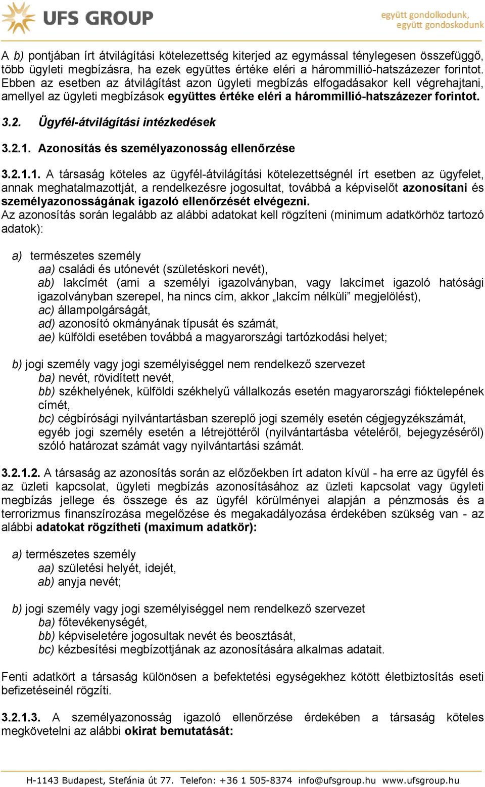 Ügyfél-átvilágítási intézkedések 3.2.1.