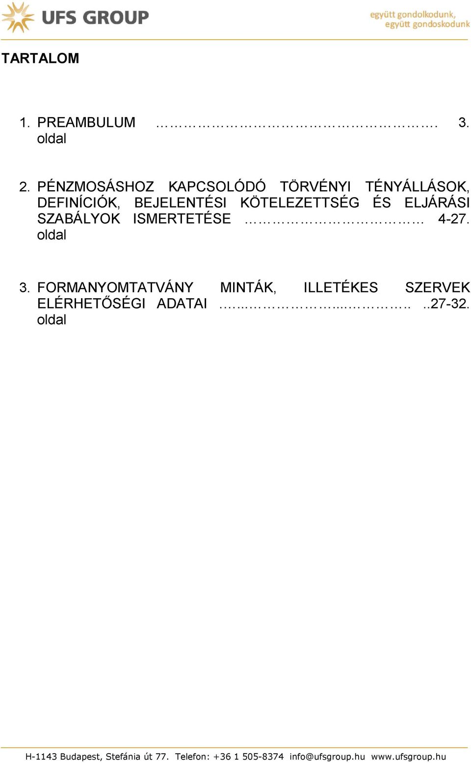 BEJELENTÉSI KÖTELEZETTSÉG ÉS ELJÁRÁSI SZABÁLYOK ISMERTETÉSE