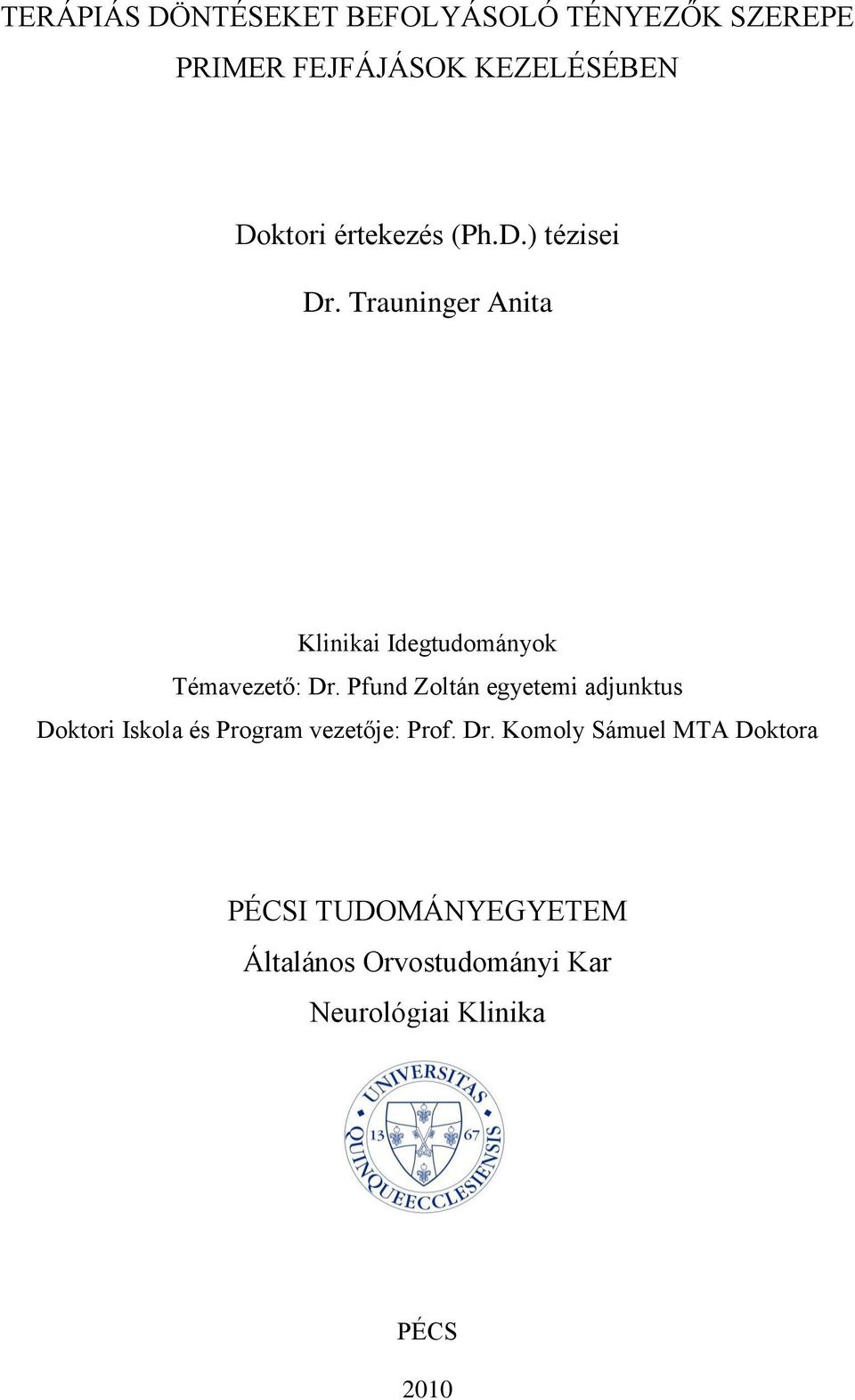 Pfund Zoltán egyetemi adjunktus Doktori Iskola és Program vezetője: Prof. Dr.