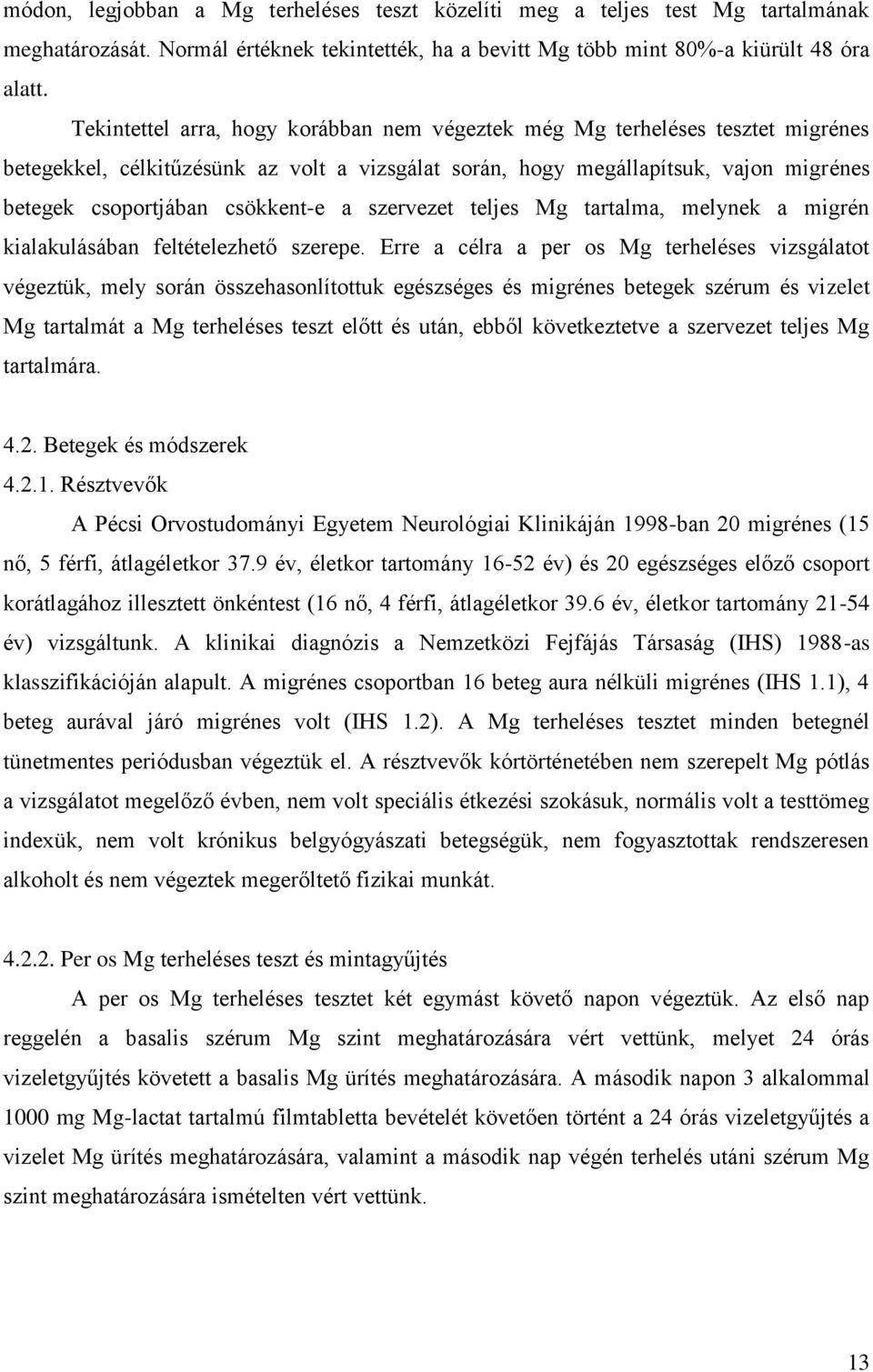 a szervezet teljes Mg tartalma, melynek a migrén kialakulásában feltételezhető szerepe.