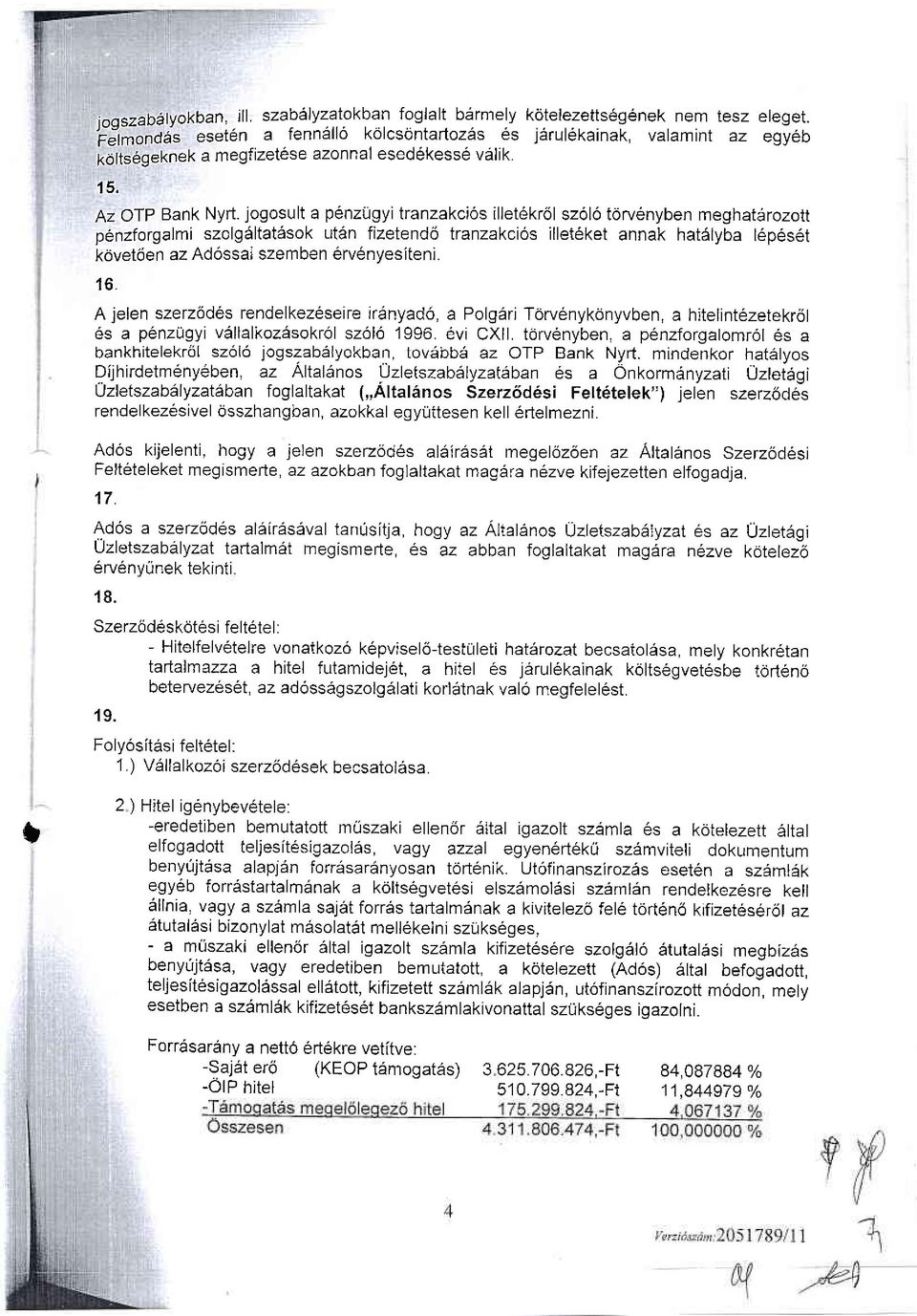 jogosult a penzugyi tranzakci6s illet6kr6l sz6l6 torv6nyben meghaterozott pdnzforgalmi szolg6ltatasok ut6n fizetend6 tranzakci6s illet6ket annak hat6lyba 16p6s6t kovetden az Ad6ssal szemben