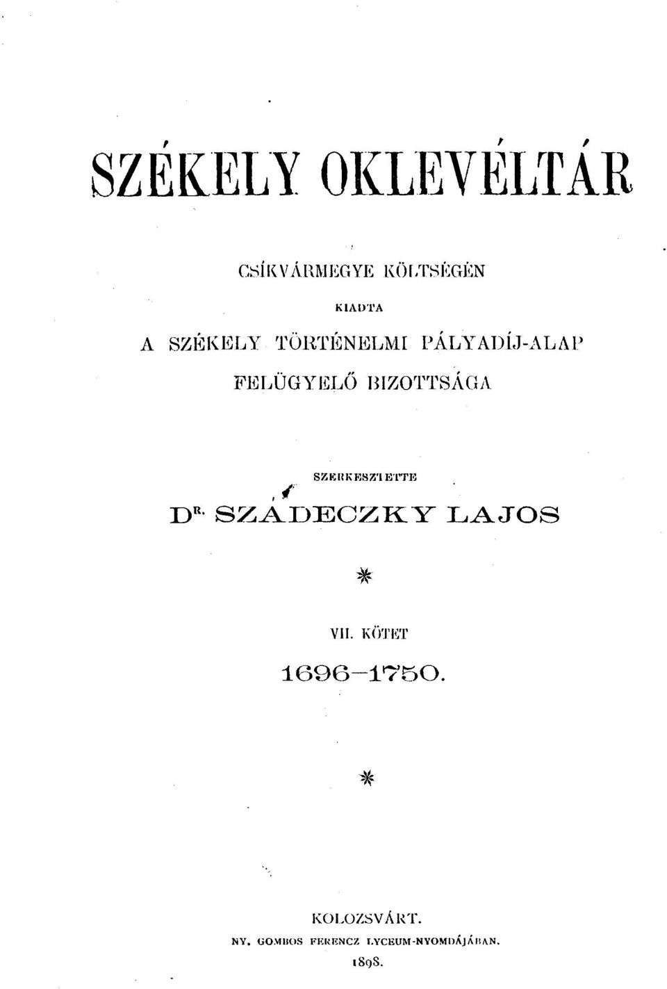 BIZOTTSÁGA SZERKESZTETTE D R SZADECZKY LAJOS VII.