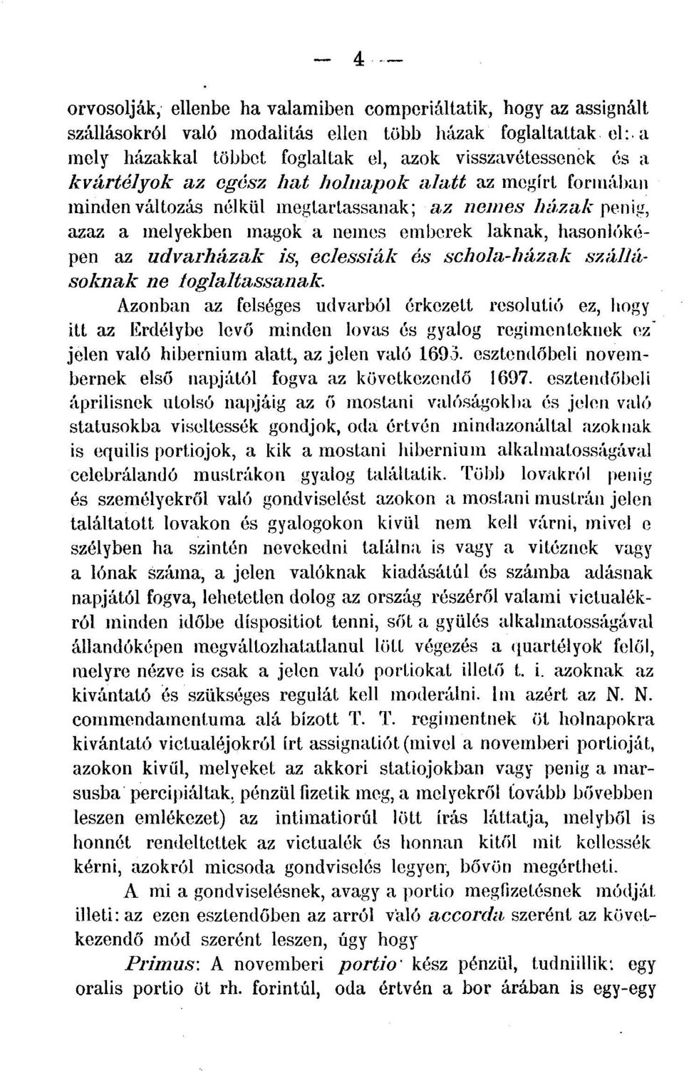 eclessiák és schola-házak szállásoknak ne foglaltassanak.