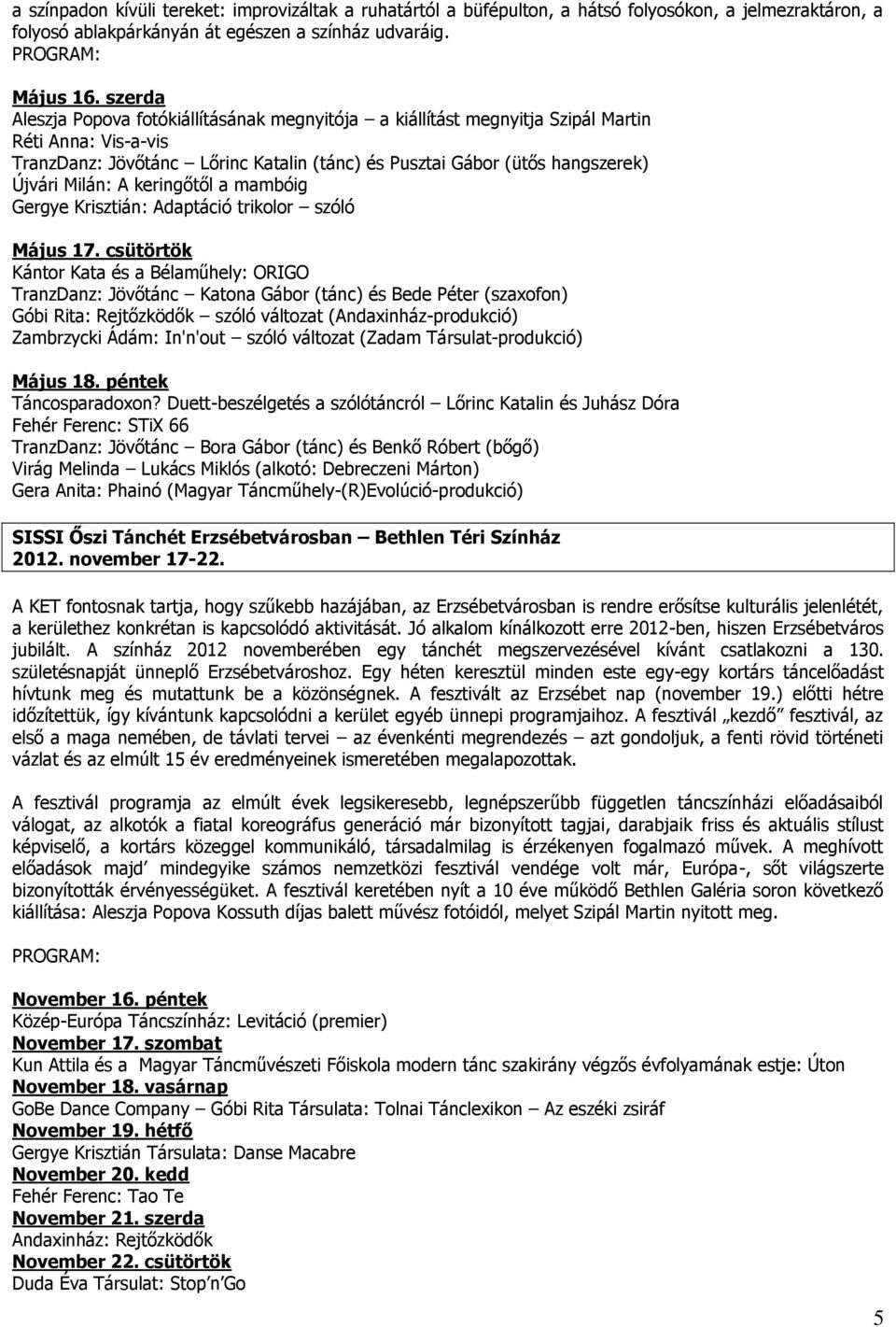 A keringőtől a mambóig Gergye Krisztián: Adaptáció trikolor szóló Május 17.