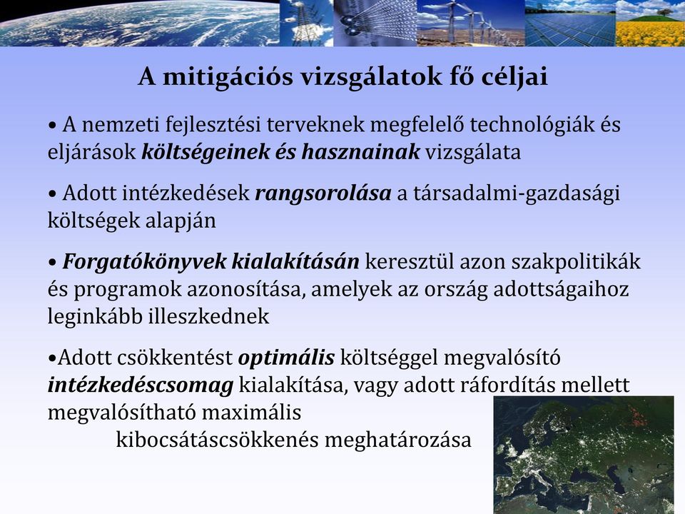 szakpolitikák és programok azonosítása, amelyek az ország adottságaihoz leginkább illeszkednek Adott csökkentést optimális