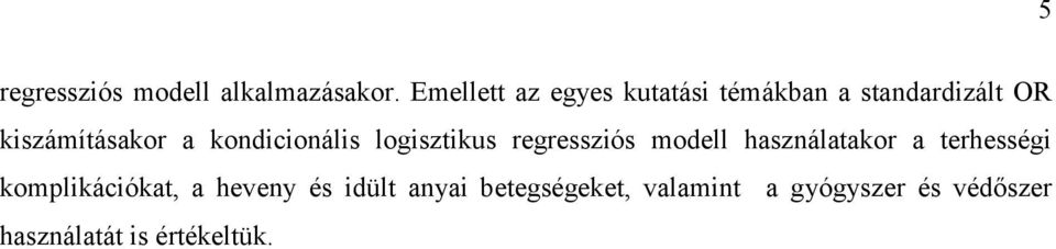 kondicionális logisztikus regressziós modell használatakor a terhességi