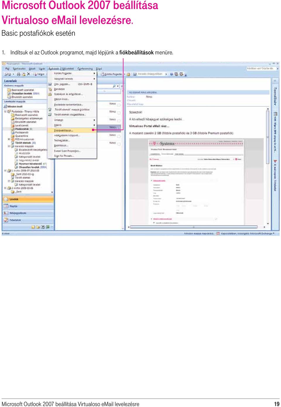 Indítsuk el az Outlook programot, majd lépjünk a