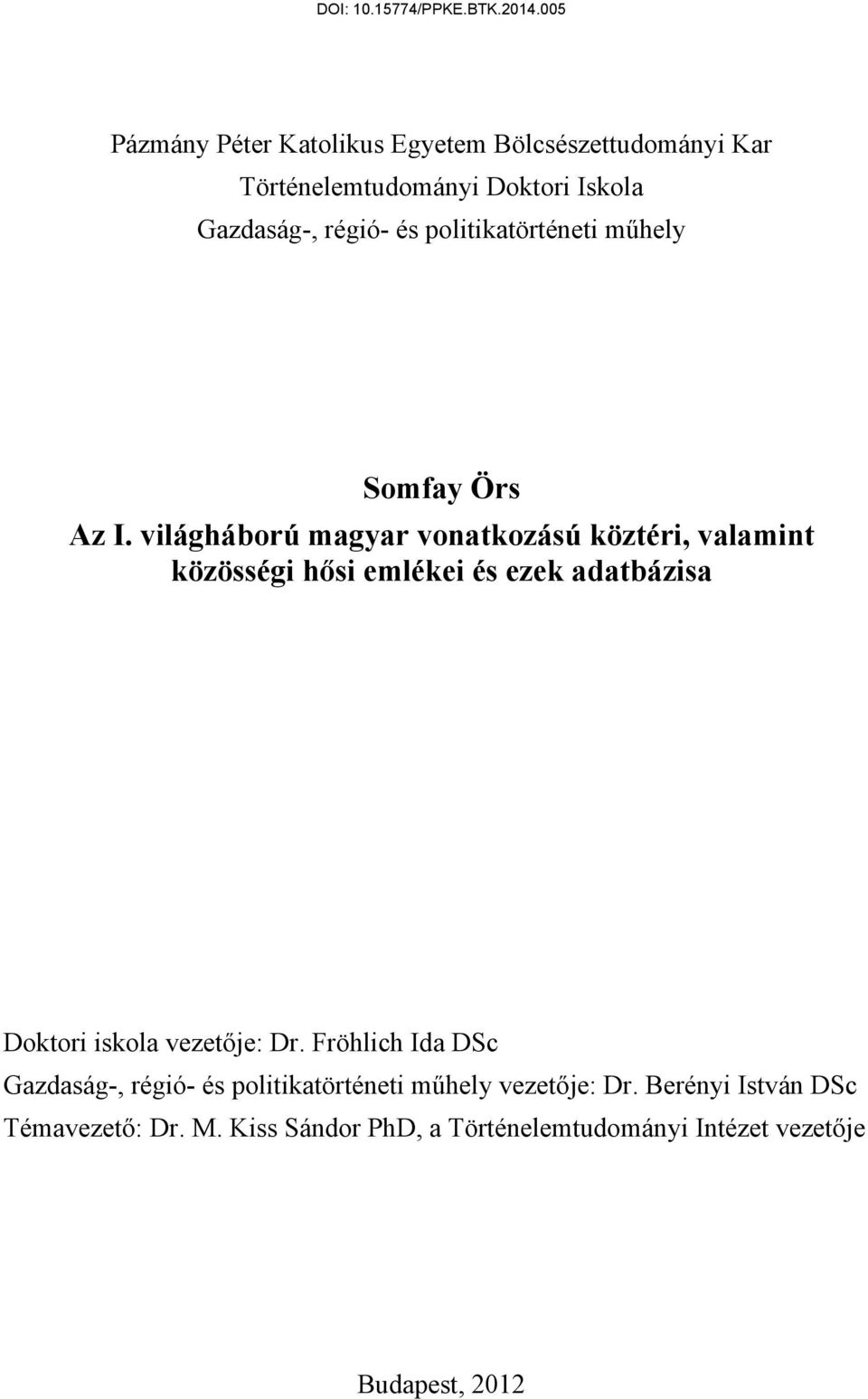 világháború magyar vonatkozású köztéri, valamint közösségi hősi emlékei és ezek adatbázisa Doktori iskola