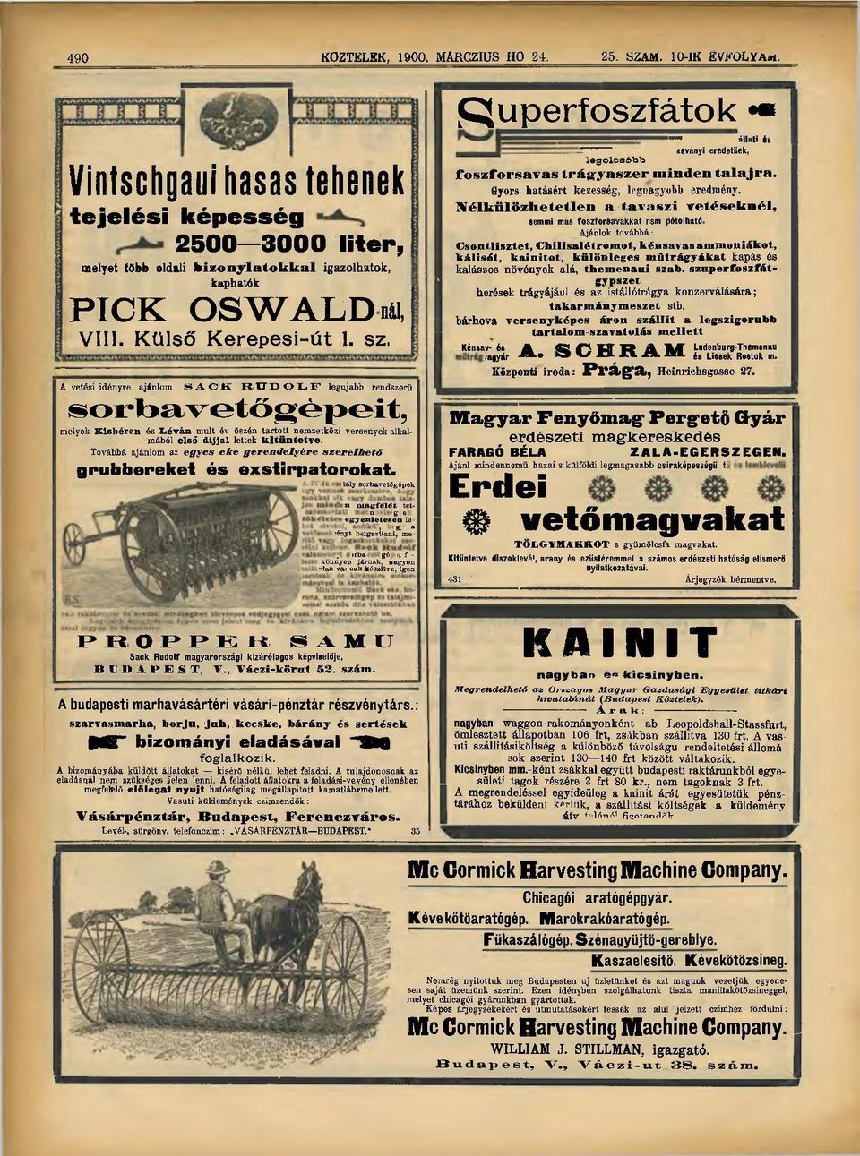 sz, A vetési idényre ajánlom SACH B Ü D O L P legújabb rendszerű sorbavetőgépeit, melyek Kisbéren és Léván mult év őszén tartott nemzetközi versenyek alkalmából első dij jal lettek feltüntetve.