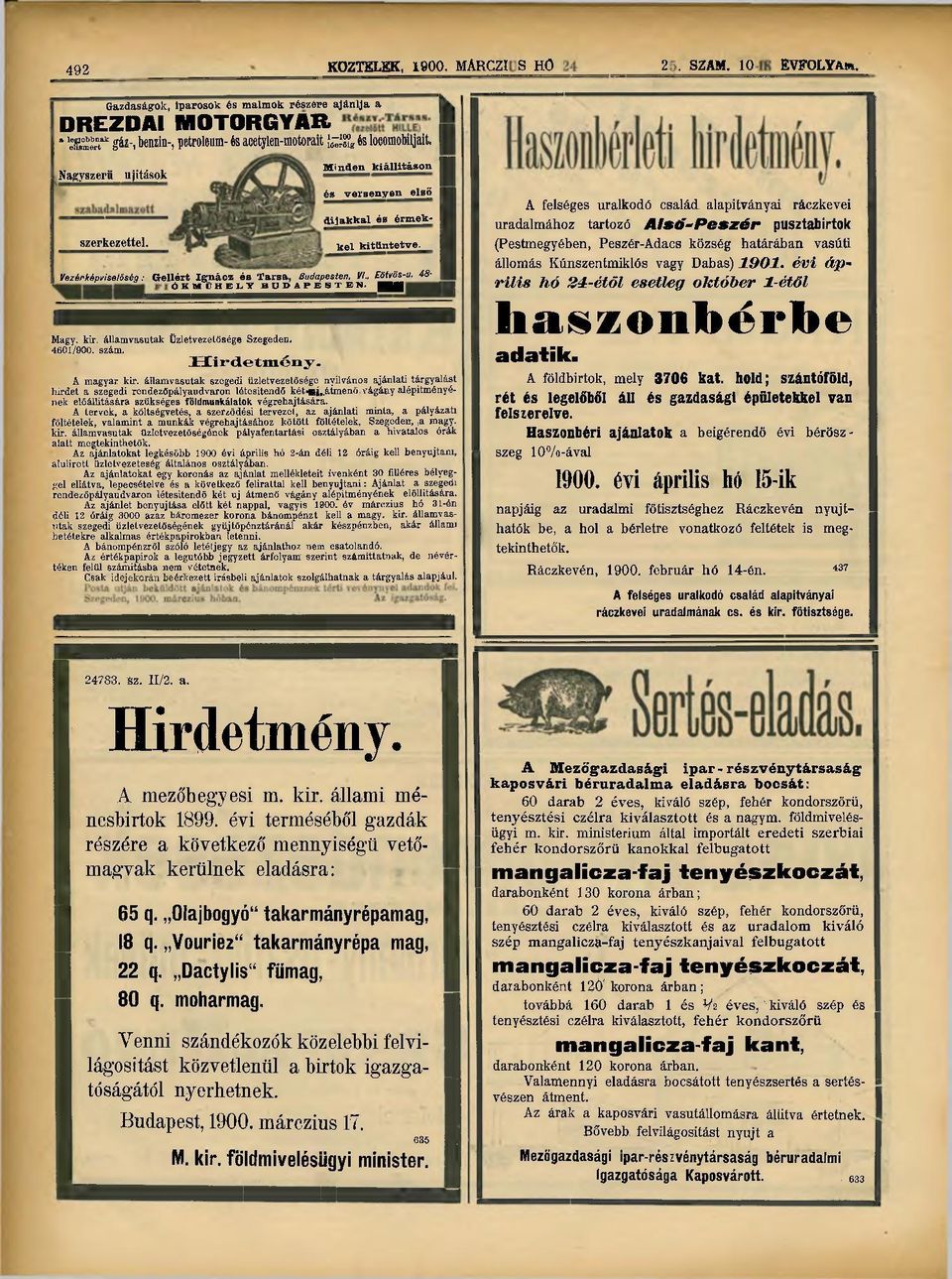 Minden kiállitáson és versenyen első dijakkal és érmekkel kitüntetve. állomás Kúnszentmiklós vagy Dabas) 1901.