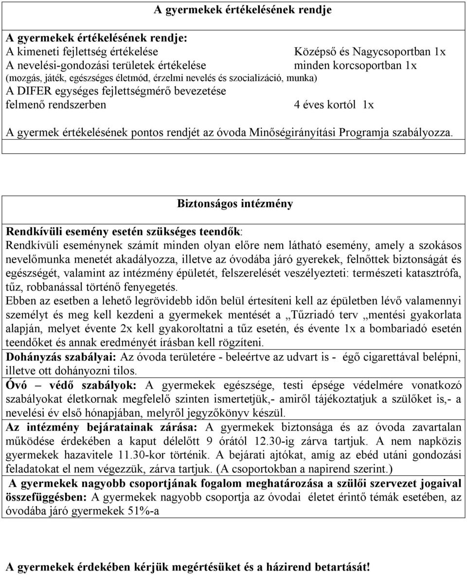 óvoda Minőségirányítási Programja szabályozza.