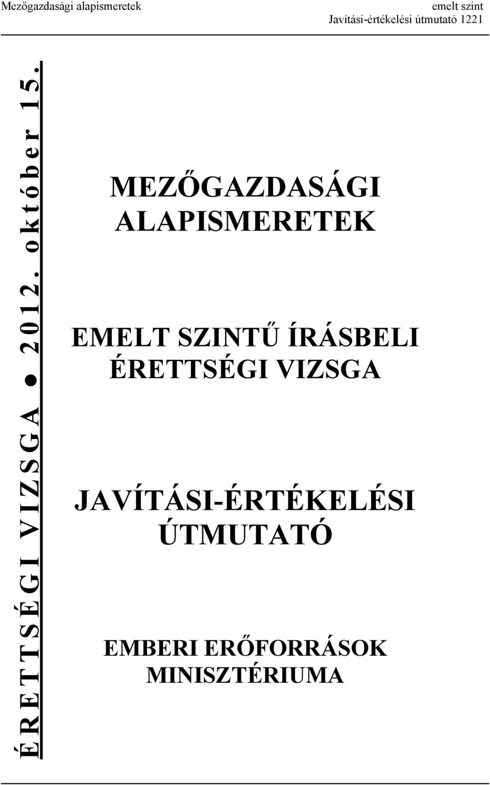 MEZŐGAZDASÁGI ALAPISMERETEK EMELT SZINTŰ ÍRÁSBELI