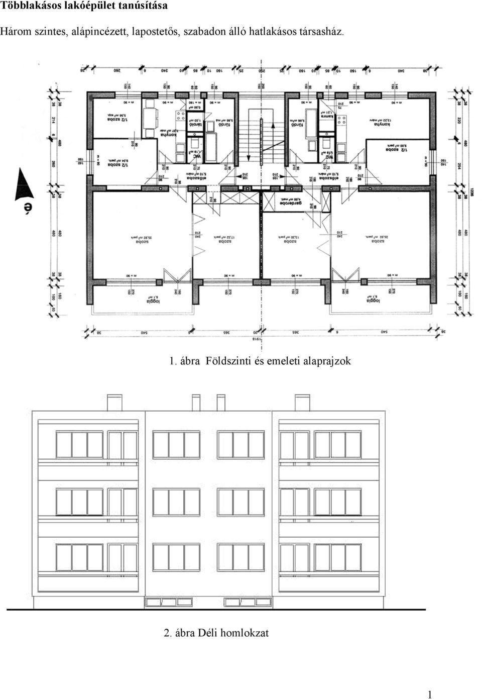 álló hatlakásos társasház. 1.