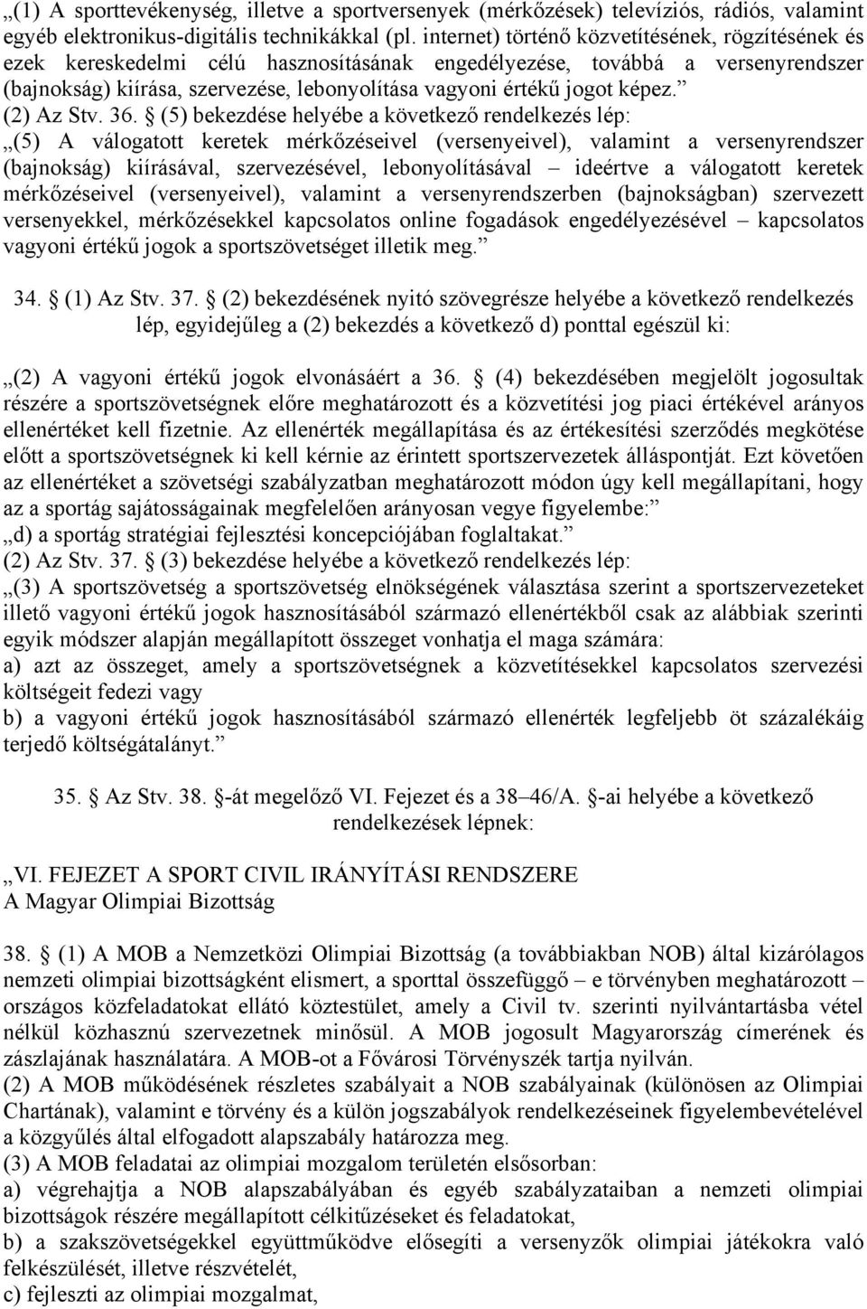 képez. (2) Az Stv. 36.