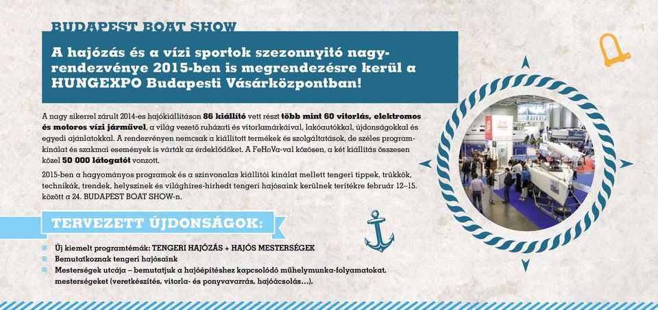 újdonságokkal és egyedi ajánlatokkal. A rendezvényen nemcsak a kiállított termékek és szolgáltatások, de széles programkínálat és szakmai események is várták az érdeklődőket.