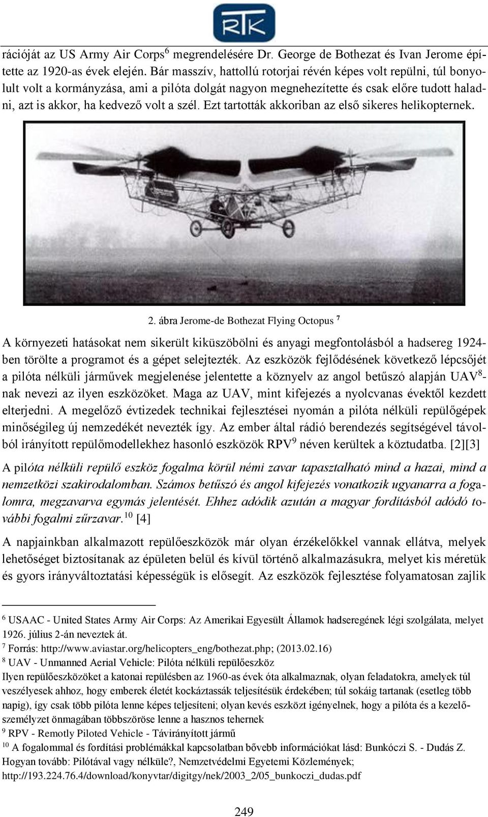 Ezt tartották akkoriban az első sikeres helikopternek. 2.