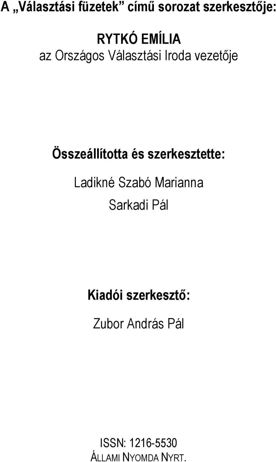 és szerkesztette: Ladikné Szabó Marianna Sarkadi Pál Kiadói
