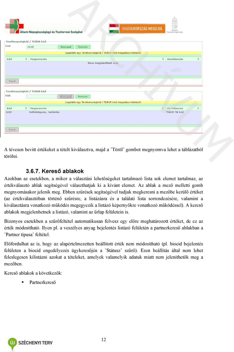 Az ablak a mező melletti gomb megnyomásakor jelenik meg.