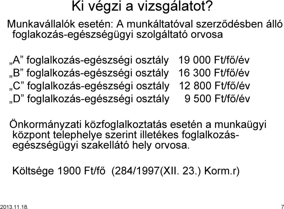 foglalkozás-egészségi osztály B foglalkozás-egészségi osztály C foglalkozás-egészségi osztály D foglalkozás-egészségi osztály 19 000