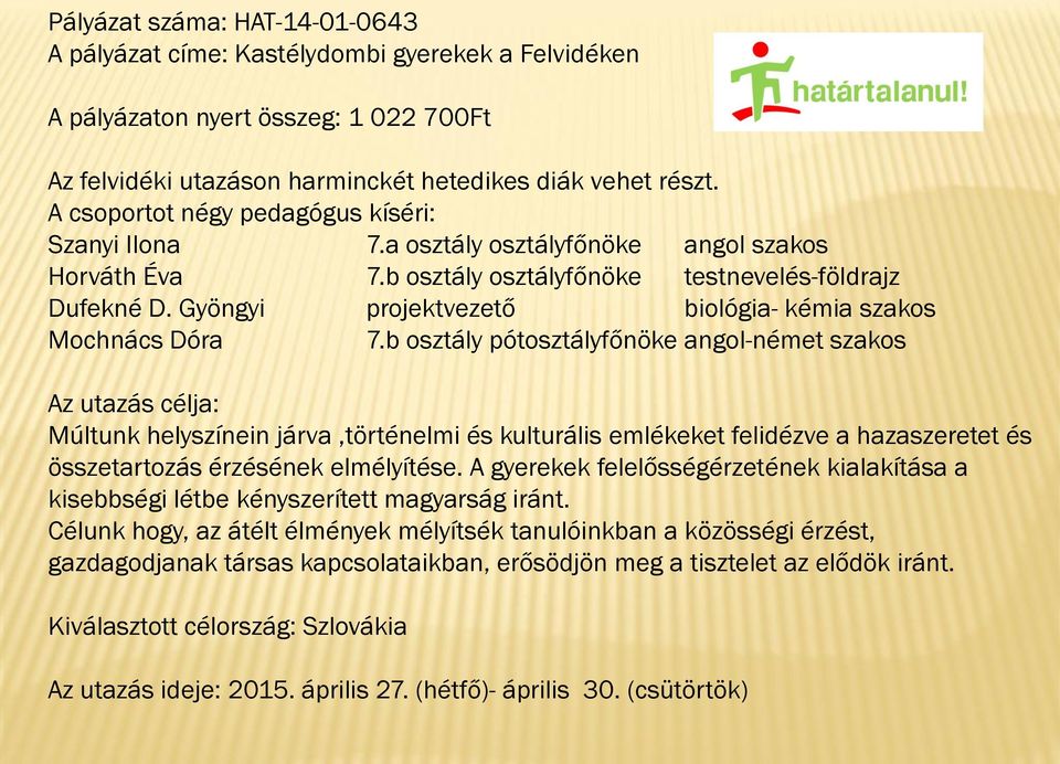 Gyöngyi projektvezető biológia- kémia szakos Mochnács Dóra 7.