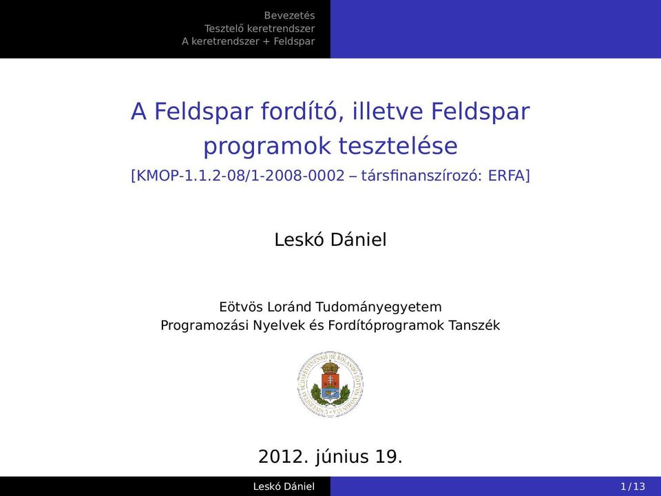 1.2-08/1-2008-0002 társfinanszírozó: ERFA] Leskó Dániel