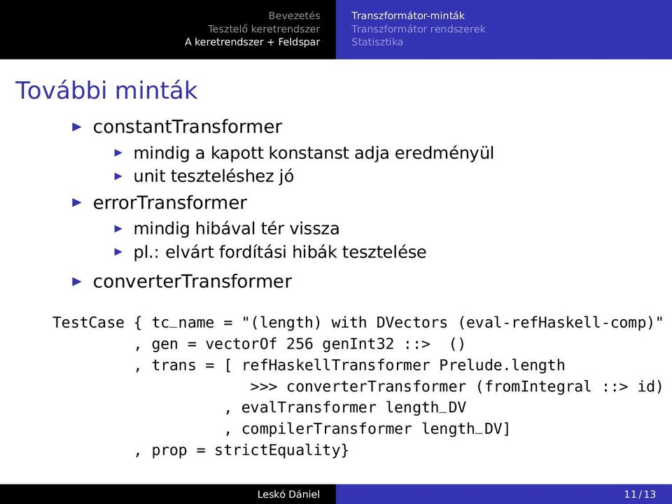 : elvárt fordítási hibák tesztelése convertertransformer TestCase { tc_name = "(length) with DVectors (eval-refhaskell-comp)", gen =